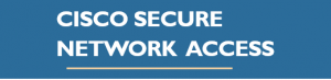 Cisco Secure Network Access